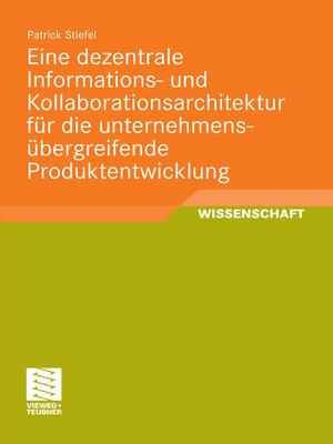 cover image of Eine dezentrale Informations- und Kollaborationsarchitektur für die unternehmensübergreifende Produktentwicklung